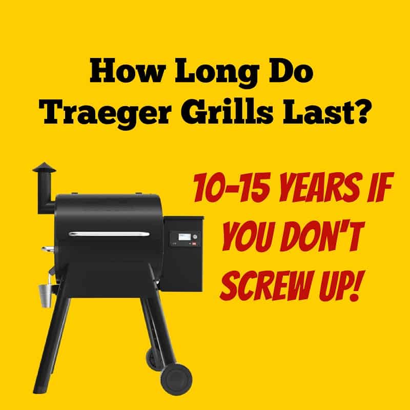 How Long Do Traeger Grills Last_