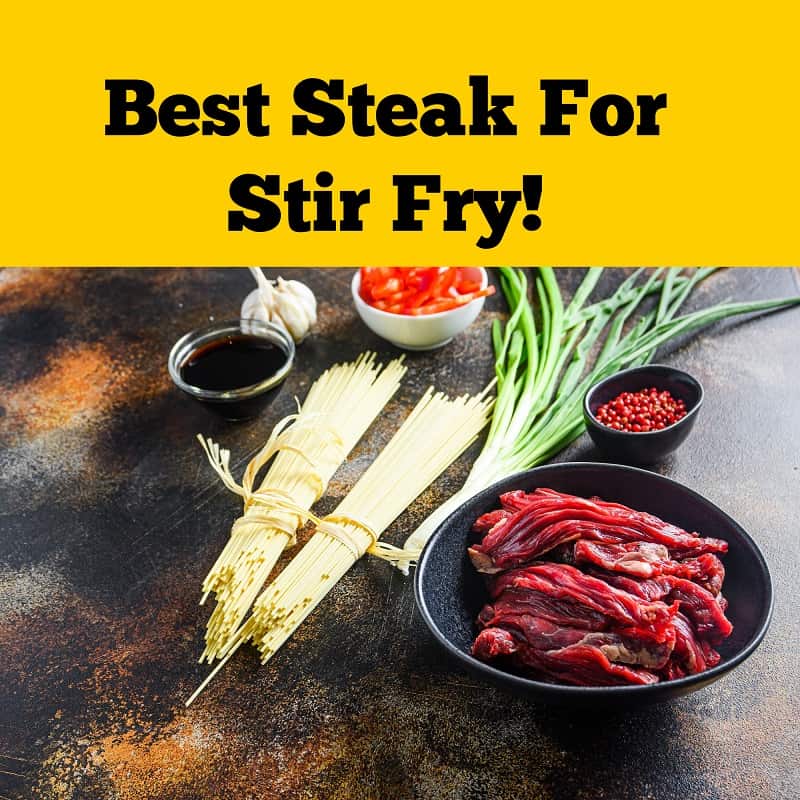 Best Steak for Stir Fry