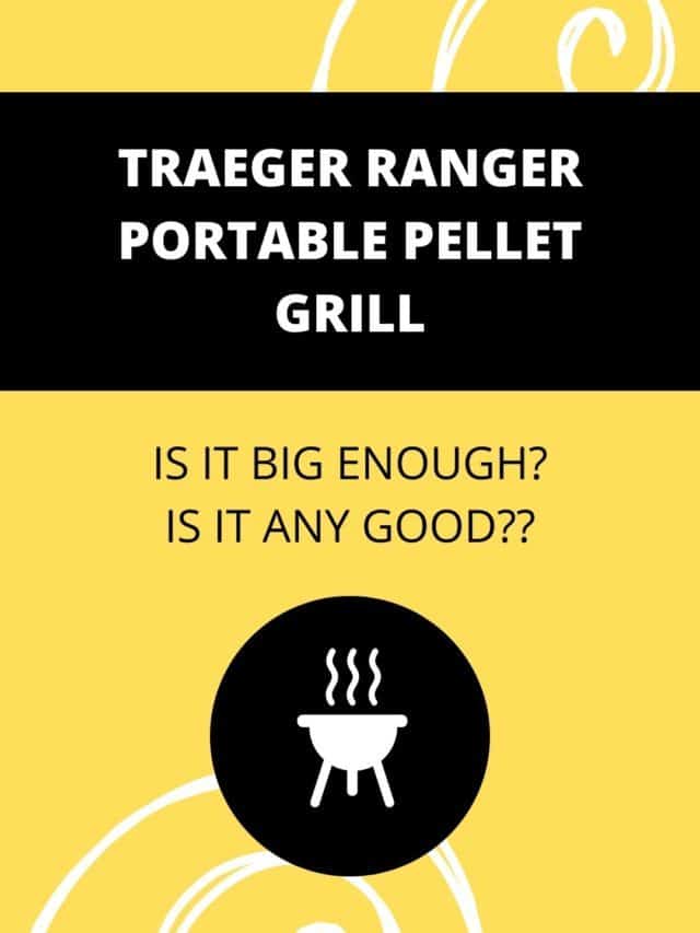 Is the Traeger Ranger Worth It? Story