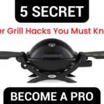 5 Secret Weber Grill Hacks You Must Know to Become a Pro